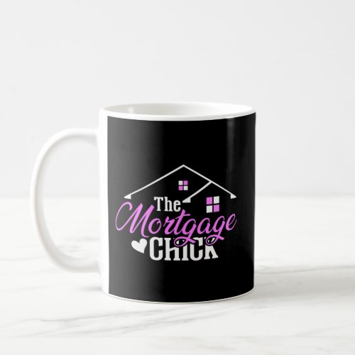 Mortgage Chick Loan Officer Coffee Mug