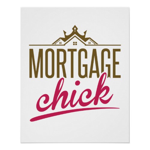 Mortgage Chick Underwriter Loan Processor Banker Poster