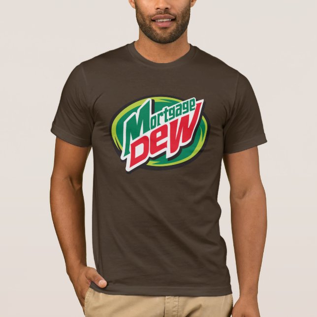 Mortgage Dew T-Shirt (Front)