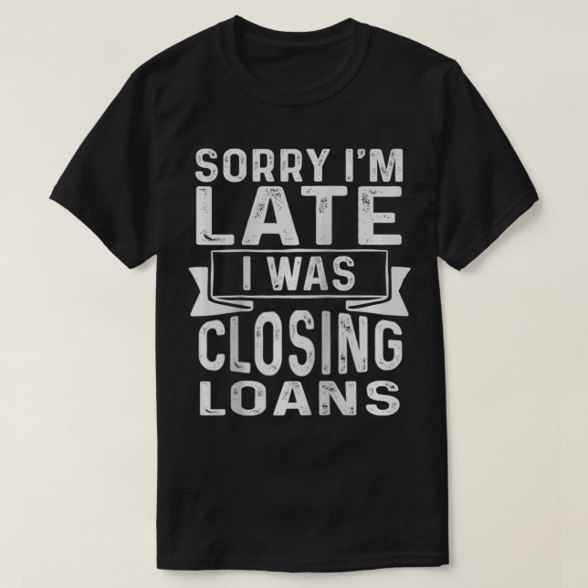 Mortgage Loan Officer Gifts Underwriting Loans  T-Shirt (Design Front)