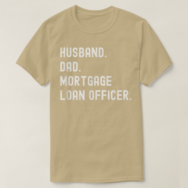 Mortgage Loan Officer Husband Dad  T-Shirt (Design Front)
