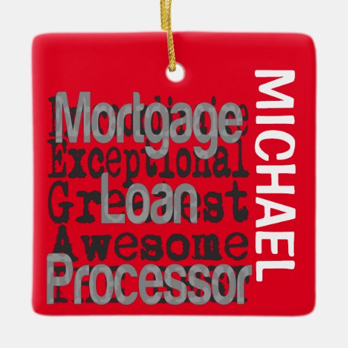 Mortgage Loan Processor Extraordinaire CUSTOM Ceramic Ornament