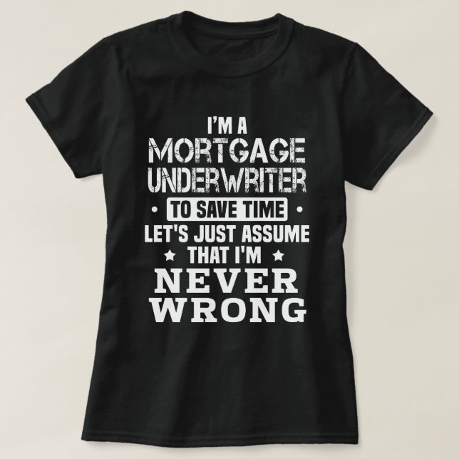 Mortgage Underwriter T-Shirt (Design Front)