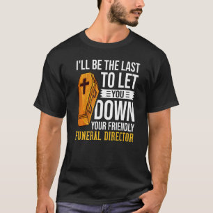 Mortician Funeral Director Cemetery Embalmer T-Shirt