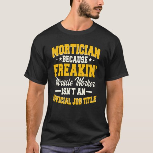 Mortician Funeral Director Undertaker Mortuary Emb T_Shirt