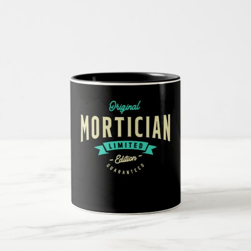 Mortician Funny Job Title Profession Two_Tone Coffee Mug