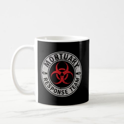 Mortuary Response Team Biohazard Gift For Morticia Coffee Mug