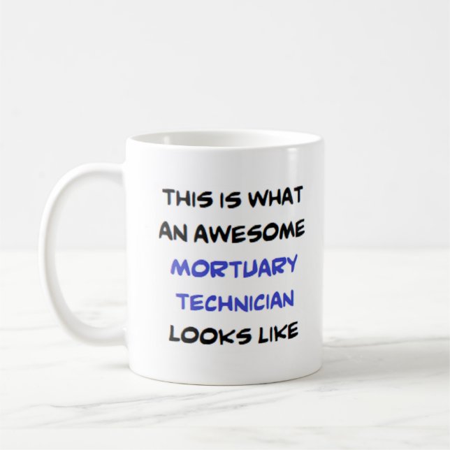 mortuary technician, awesome coffee mug (Left)