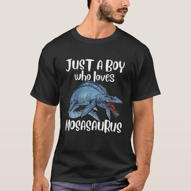 Mosasaurus Just A Boy Who Loves Mosasaurus Dinosau T-Shirt (Front)