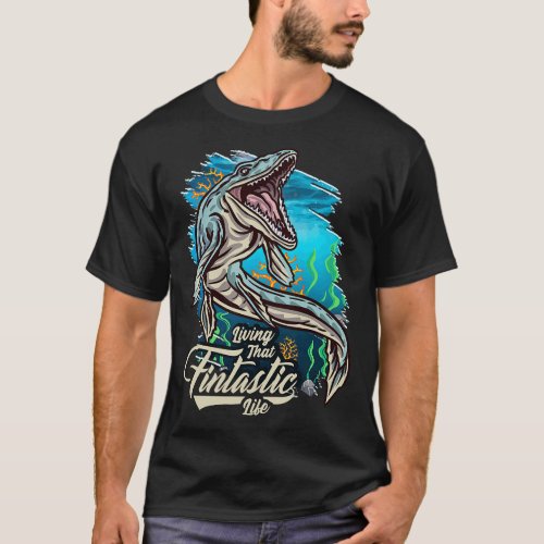 Mosasaurus Living That Fintastic Life Dinosaur T_Shirt