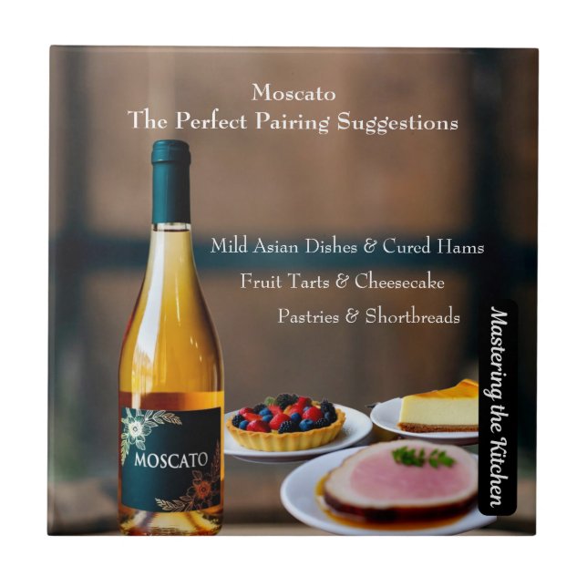 Moscato Wine Pairing Guide/Mastering the Kitchen Ceramic Tile (Front)