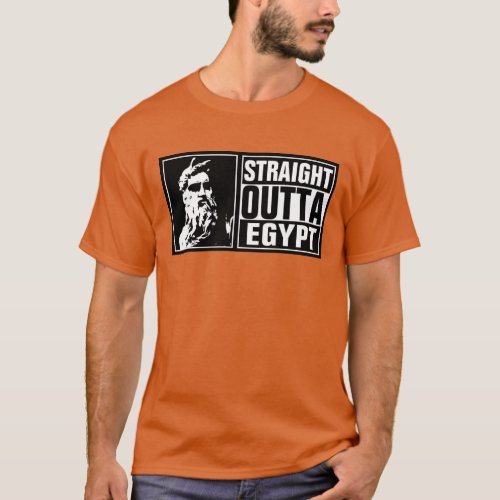 Moses Straight Outta Egypt White Logo T_Shirt