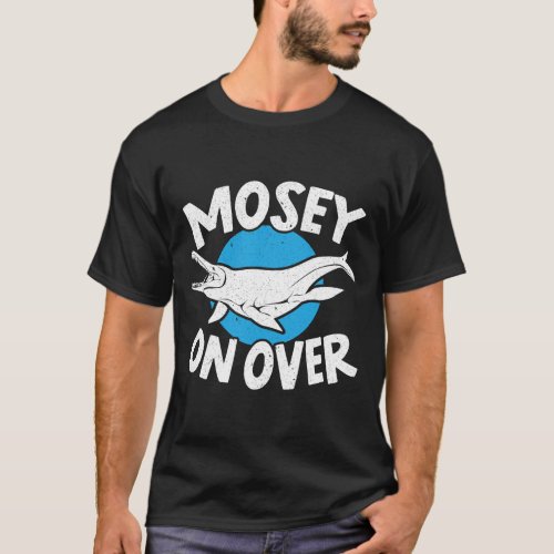 Mosey On Over Mosasaurus Dino Paleontologist Dinos T_Shirt