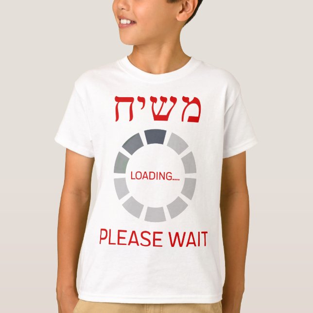 Moshiach Loading Until When T-Shirt (Front)