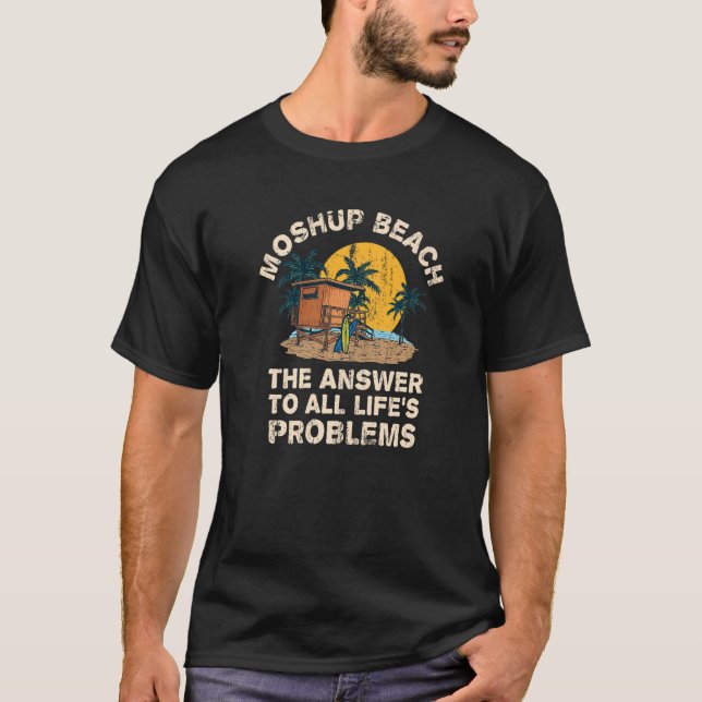 Moshup Beach Answer To All Life's Problems Vacatio T-Shirt (Front)