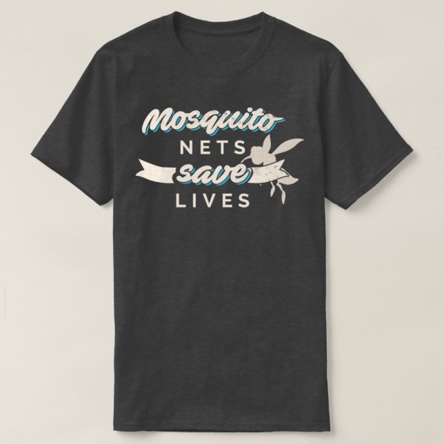 Mosquito Nets Save Lives Antimalaria design T-Shirt (Design Front)