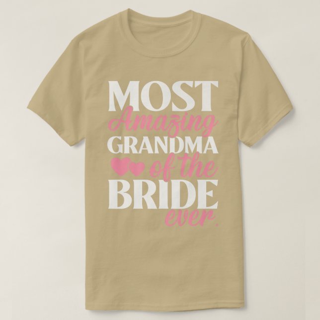 Most Amazing Grandma of the Bride Wedding  T-Shirt (Design Front)