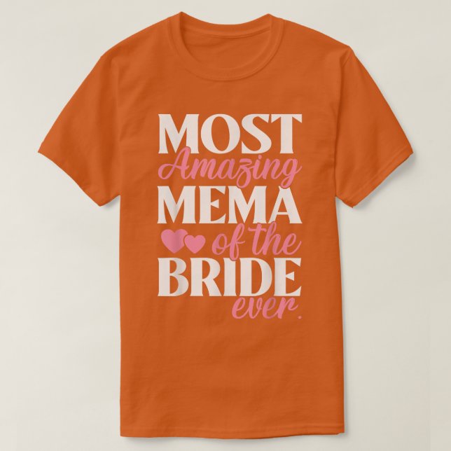 Most Amazing Mema of the Bride Wedding  T-Shirt (Design Front)