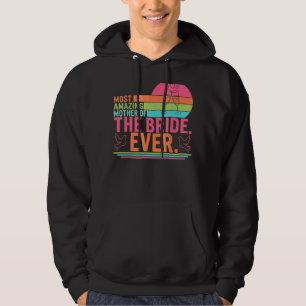 Most Amazing Mother Of The Bride Mom Day Matching Hoodie