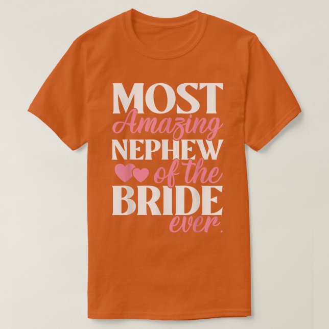 Most Amazing Nephew of the Bride Wedding  T-Shirt (Design Front)