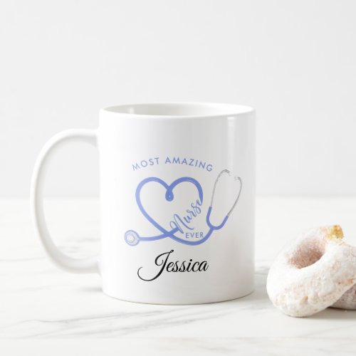 Most Amazing Nurse Ever  Nurse Appreciation Coffee Mug