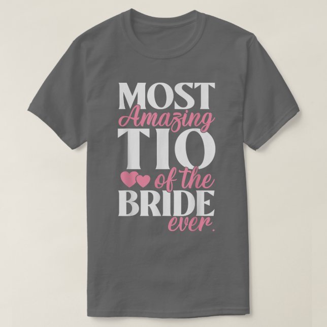 Most Amazing Tio of the Bride Wedding  T-Shirt (Design Front)