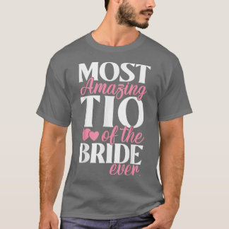 Most Amazing Tio of the Bride Wedding T-Shirt