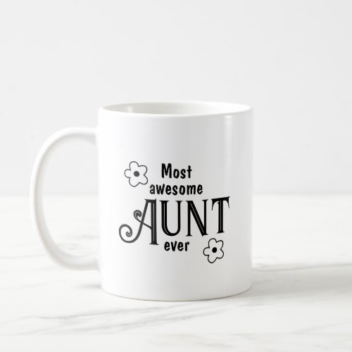 Most Awesome Aunt Ever Coffee Mug