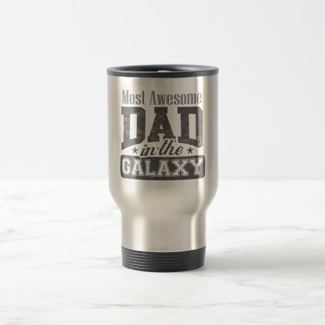 Most Awesome Dad In The Galaxy Travel Mug (Center)
