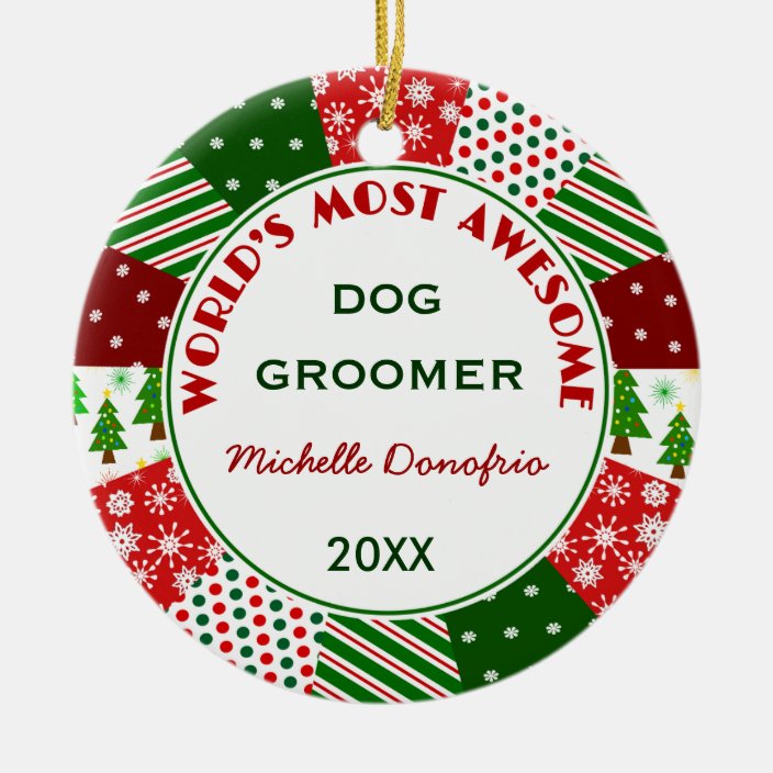 Dog Groomer Gifts For Christmas
 Most Awesome Dog Groomer Christmas t Ceramic Ornament