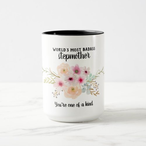 Most Badass Stepmother _ One of a Kind Flowers Mug