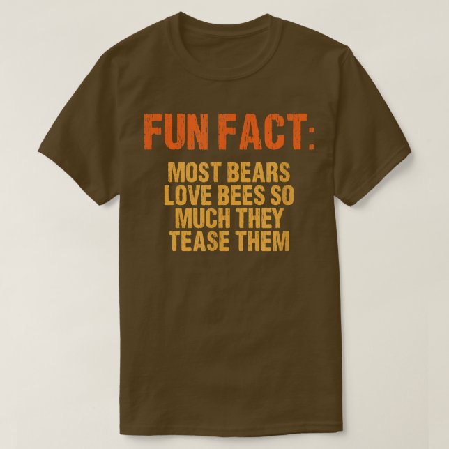 Most Bears Love Bees So Much Funny Animal Pun Humo T-Shirt (Design Front)