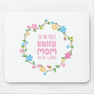 Most Beautiful Mom Mother's Day   Mouse Pad