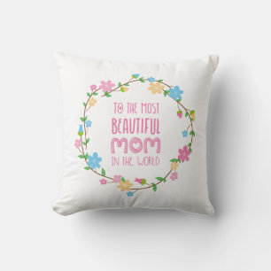 Most Beautiful Mom Mother's Day Throw Pillow