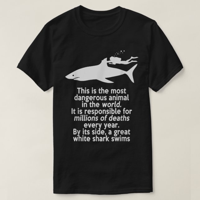 Most Dangerous Animal Shark Scuba Freediving Funny T-Shirt (Design Front)