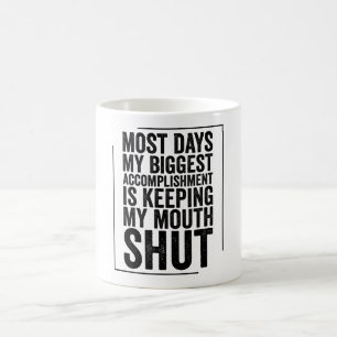 Most Days My Biggest Accomplishment Is To Keep My  Coffee Mug