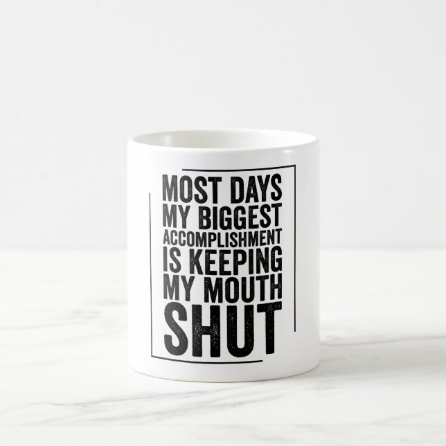 Most Days My Biggest Accomplishment Is To Keep My  Coffee Mug (Center)