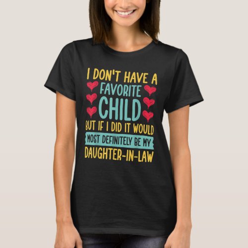 Most Definitely My Daughter_In_Law Favorite Child T_Shirt