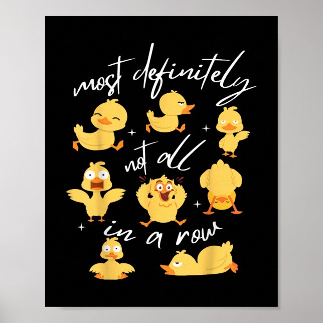 Most Definitely Not All In A Row Funny Duck Mental Poster (Front)