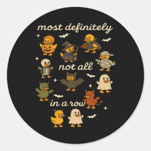 Most Definitely Not All In A Row Halloween Ducks M Classic Round Sticker