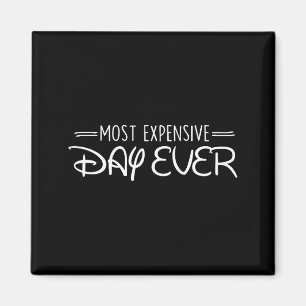 Most Expensive Day Ever Funny Travel Vacation Sayi Magnet