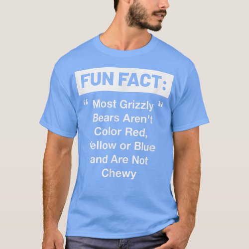 Most Grizzly Bears Arent Chewy Funny Animal Pun H T_Shirt