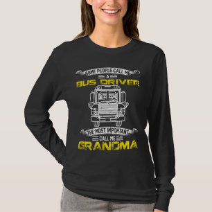 Most Important Call Me Grandma Funny School Bus Dr T-Shirt
