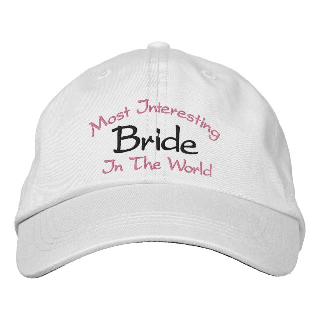Most Interesting Bride In The World Wedding Embroidered Baseball Cap (Front)