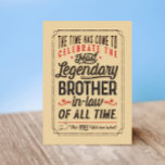 Most Legendary Brother-in-Law of all Time Card<br><div class="desc">Say Happy Birthday to your Brother-in-law with this fun retro style typography poster style card featuring the message, "The time has come to celebrate the most legendary Brother-in-law of all time. That's YOU! Well done indeed" Design is accented with thumbs up sketch, stars and other typography accents. Inside has this...</div>
