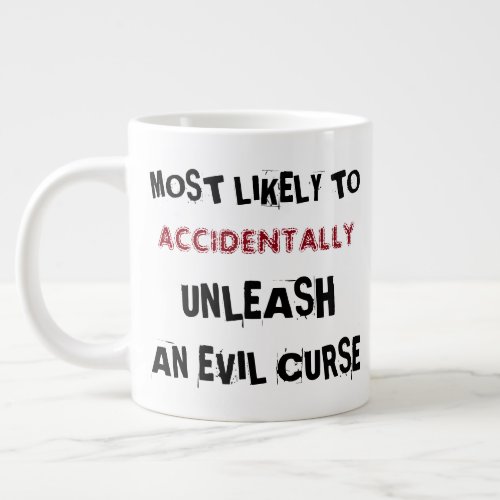 Most Likely Accidentally Unleash an Evil Curse Mug