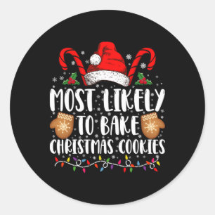 Most Likely Bake Christmas Cookie Xmas Family Classic Round Sticker