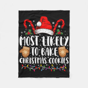 Most Likely Bake Christmas Cookie Xmas Family Fleece Blanket