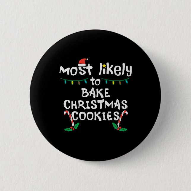 Most Likely Bake Christmas Cookie Xmas Family Matc Button (Front)