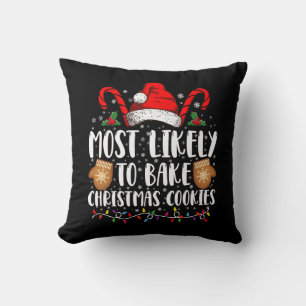 Most Likely Bake Christmas Cookie Xmas Family Throw Pillow